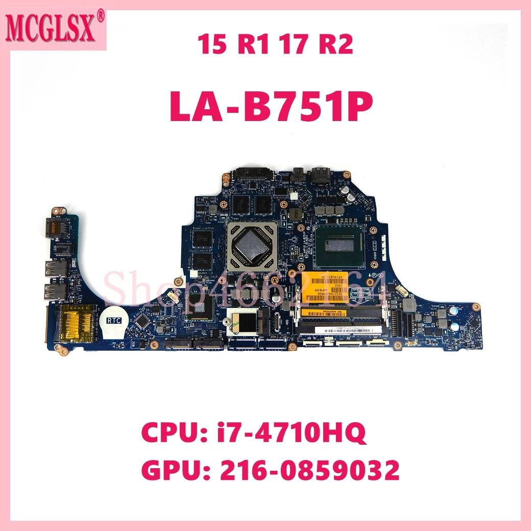 LA-B751P i7-4710HQ CPU 216-0859032 GPU Ʈ κ, DELL Alienware 15 R1 17 R2 Ʈ  CN: 0JM7P2